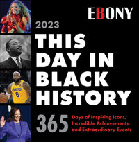 2023 This Day in Black History Boxed Calendar: 365 Days of Inspiring Icons, Incredible Achievements, and Extraordinary Events