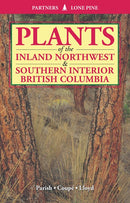 Plants of Inland Northwest and Southern Interior British Columbia  (3rd Edition)