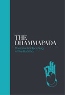 The Dhammapada: The Essential Teachings of the Buddha