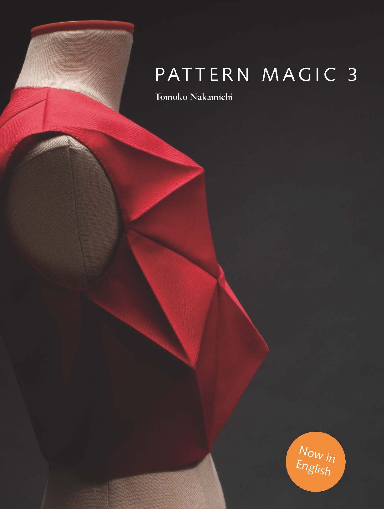 Pattern Magic 3: The latest addition to the cult Japanese Pattern Magic series (dress-making, pattern design, sewing, fashion)