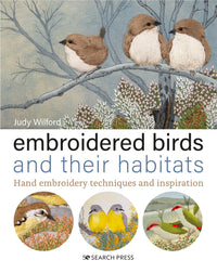 Embroidered Birds and their Habitats: Hand embroidery techniques and inspiration