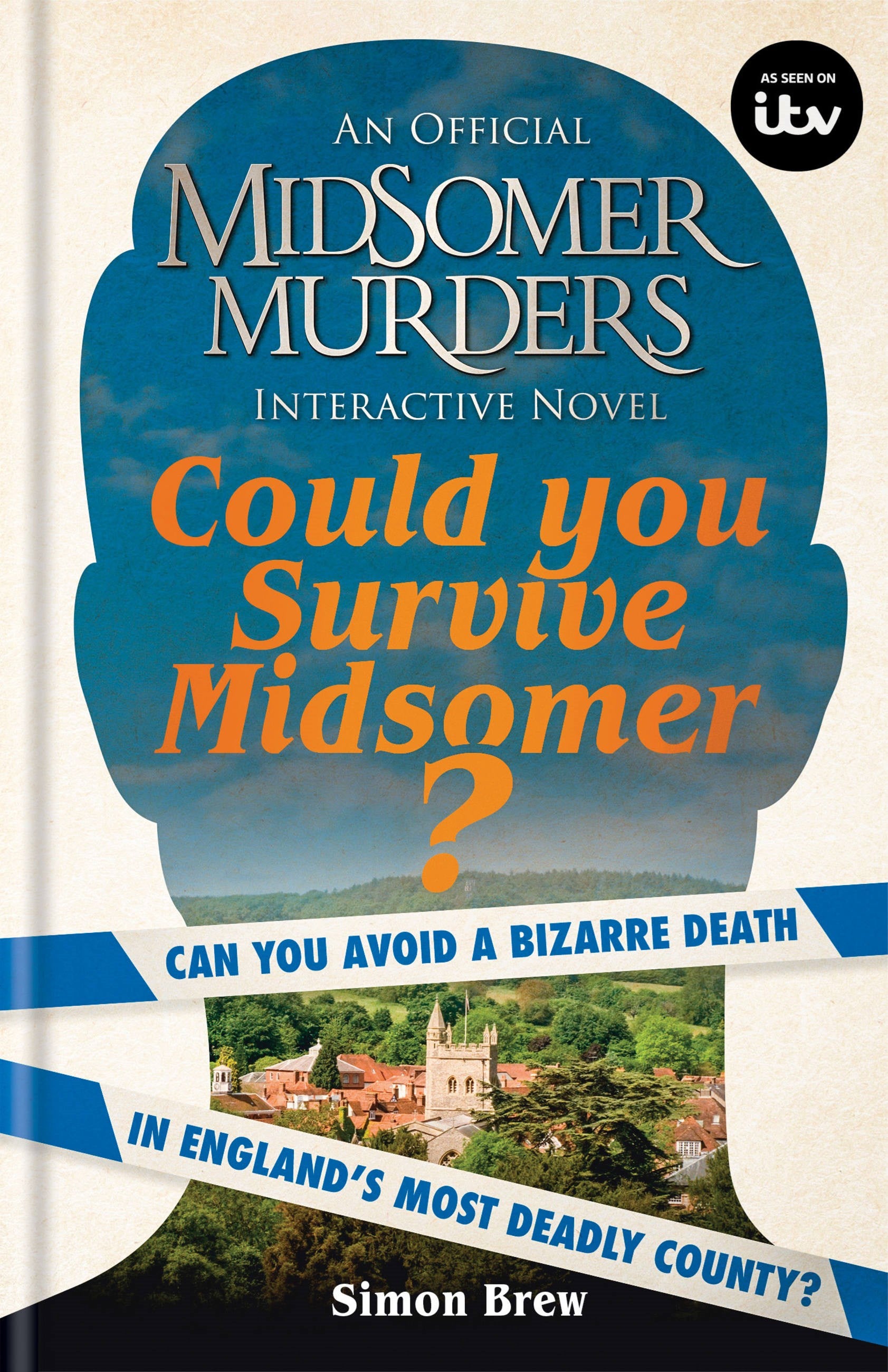 Could You Survive Midsomer?: Can you avoid a bizarre death in England's most dangerous county?