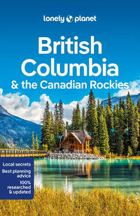 Lonely Planet British Columbia & the Canadian Rockies 9  (9th Edition)