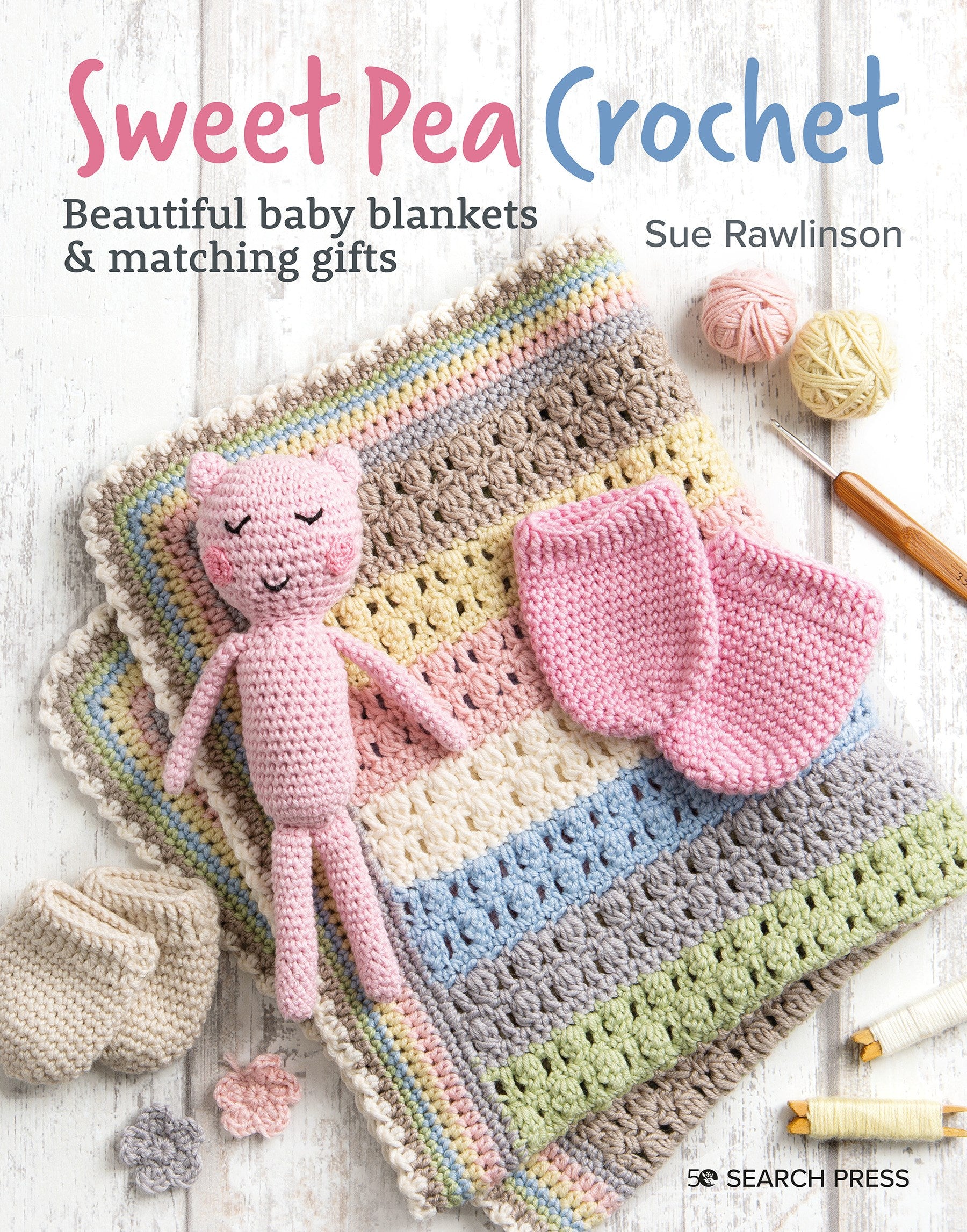 Sweet Pea Crochet: 20 beautiful baby blankets & matching gifts