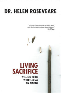 Living Sacrifice: Willing to be Whittled as an Arrow (Revised)