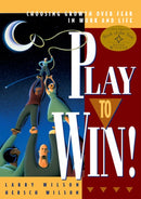 Play To Win: Choosing Growth Over Fear in Work and Life
