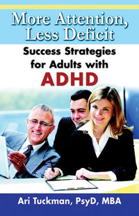 More Attention, Less Deficit: Success Strategies for Adults with ADHD