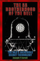 The SS Brotherhood of the Bell: Nasa's Nazis, JFK, And Majic-12