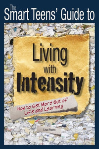 The Smart Teens' Guide to Living with Intensity