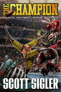 The Champion: Galactic Football League: Book Five