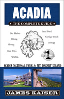 Acadia: The Complete Guide : Acadia National Park & Mount Desert Island (6th Edition)