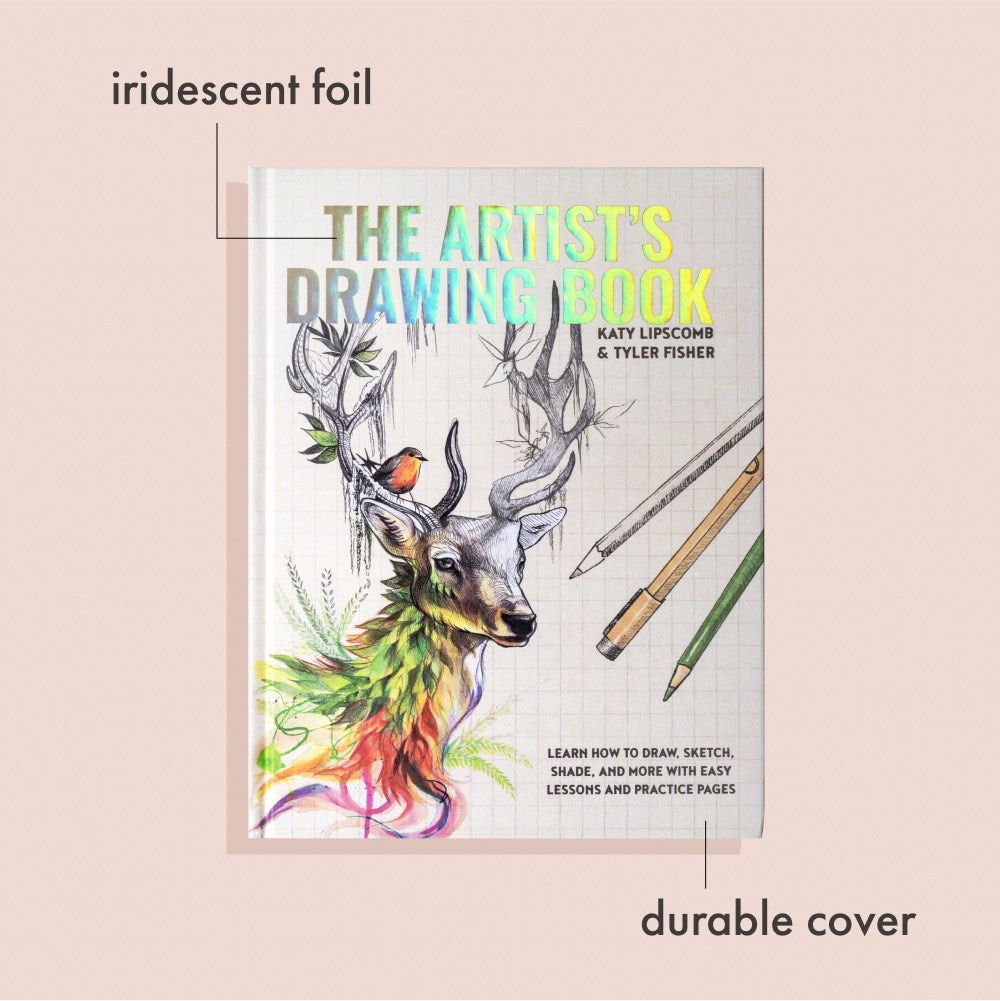 The Artist's Drawing Book: Learn How to Draw, Sketch, Shade, and More with Easy Lessons and Practice Pages