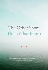 The Other Shore: A New Translation of the Heart Sutra with Commentaries