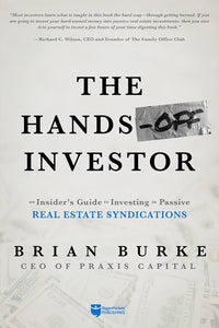 The Hands-Off Investor: An Insider’s Guide to Investing in Passive Real Estate Syndications