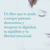 Las mujeres que aman demasiado / Women Who Love Too Much (Spanish Edition)