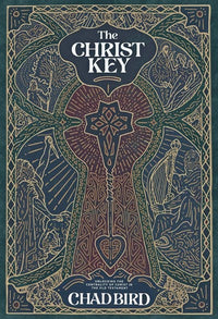 The Christ Key: Unlocking the Centrality of Christ in the Old Testament