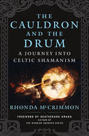 The Cauldron and the Drum: A Journey into Celtic Shamanism