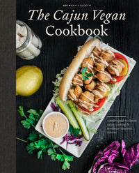 The Cajun Vegan Cookbook: A Modern Guide to Classic Cajun Cooking and Southern-Inspired Cuisine