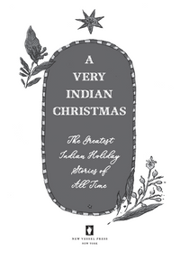 A Very Indian Christmas: The Greatest Indian Holiday Stories of All Time (Very Christmas)