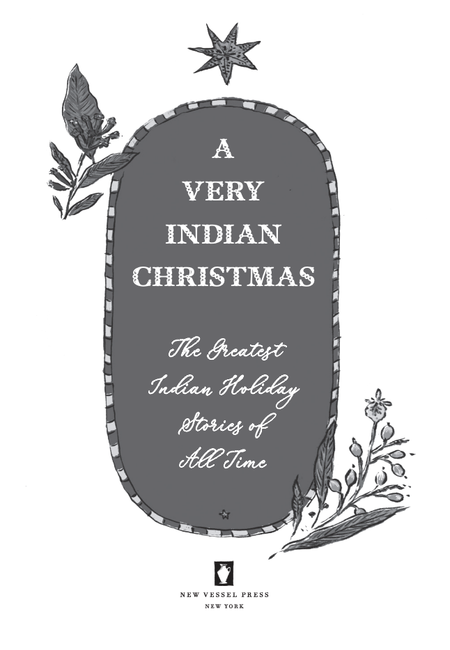 A Very Indian Christmas: The Greatest Indian Holiday Stories of All Time (Very Christmas)