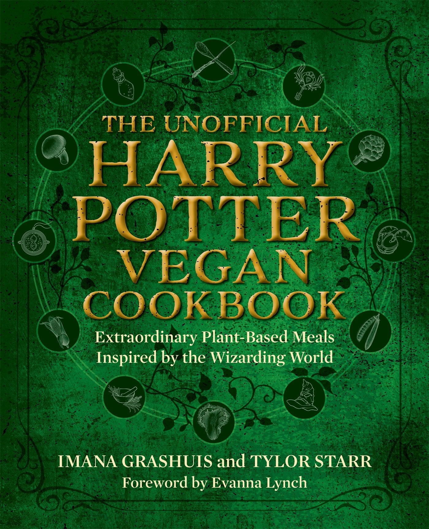 The Unofficial Harry Potter Vegan Cookbook: Extraordinary plant-based meals inspired by the Realm of Wizards and Witches