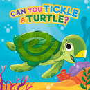 Can You Tickle a Turtle?