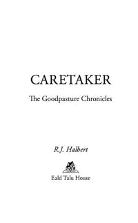 Caretaker (The Goodpasture Chronicles)