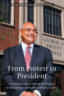 From Protest to President: A Social Justice Journey through the Emergence of Adult Education and the Birth of Distance Learning