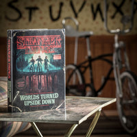 Stranger Things: Worlds Turned Upside Down: The Official Behind-the-Scenes Companion