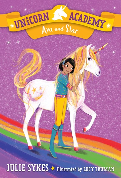 Unicorn Academy #3: Ava and Star : ...Where magic happens