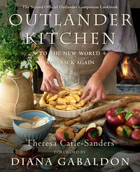 Outlander Kitchen: To the New World and Back Again : The Second Official Outlander Companion Cookbook