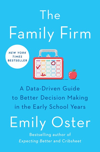 The Family Firm: A Data-Driven Guide to Better Decision Making in the Early School Years