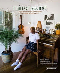 Mirror Sound: The People and Processes Behind Self-Recorded Music