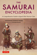 The Samurai Encyclopedia: A Comprehensive Guide to Japan's Elite Warrior Class