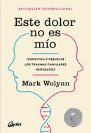 Este dolor no es mío: Identifica y resuelve los traumas familiares heredados (Spanish Edition)