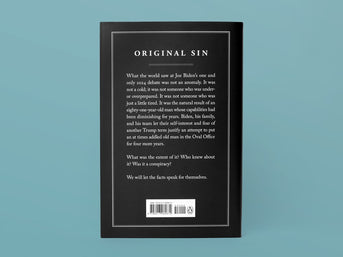 Original Sin: President Biden's Decline, Its Cover-Up, and His Disastrous Choice to Run Again