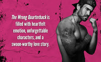 The Wrong Quarterback: A Football Romance (The Wrong Player Series, 1)