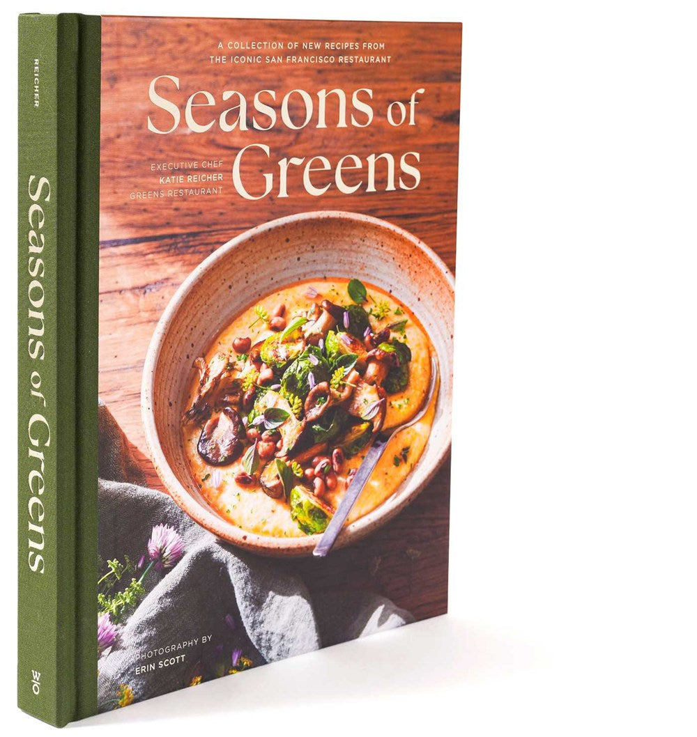 Seasons of Greens: A Collection of New Recipes from the Iconic San Francisco Restaurant