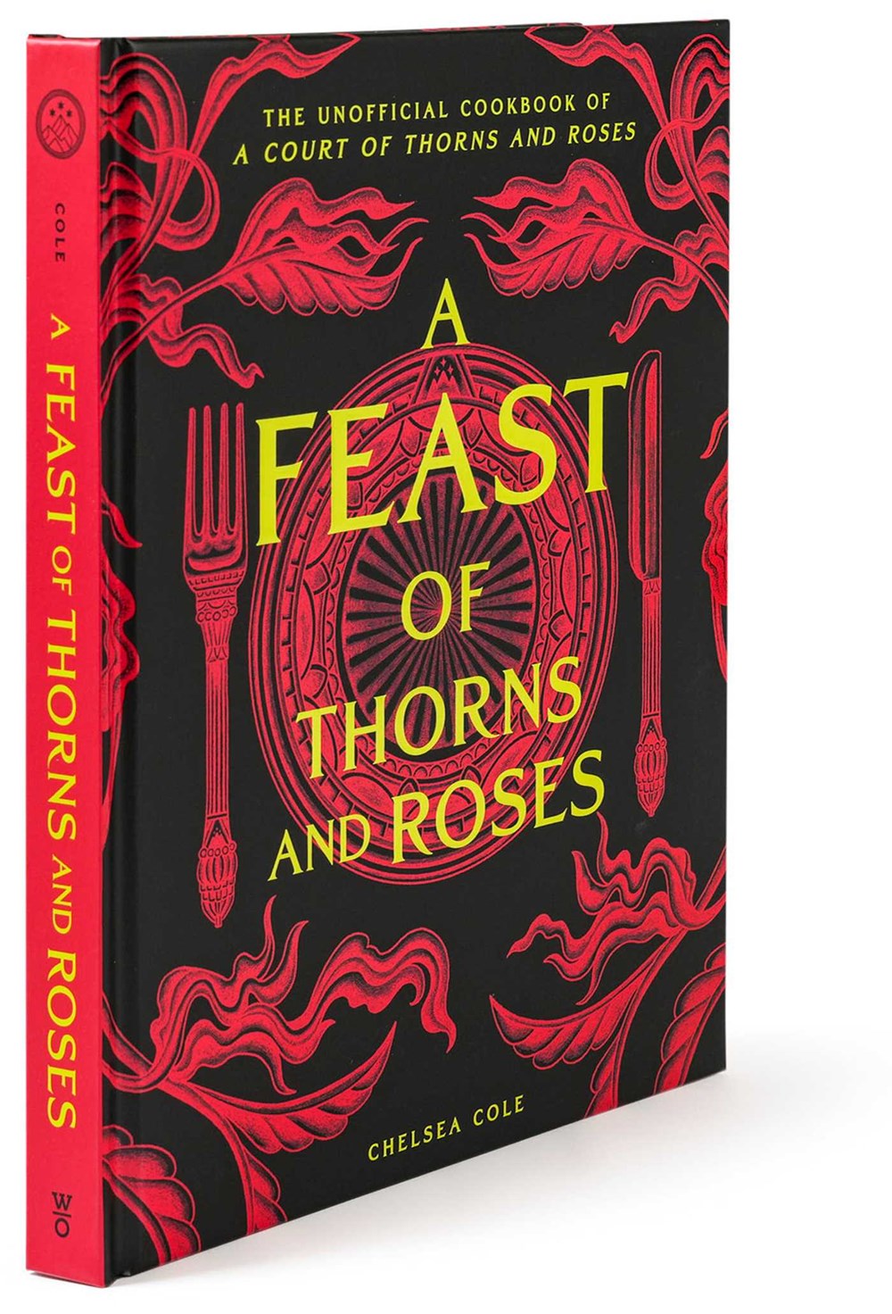 A Feast of Thorns and Roses: The Unofficial Cookbook of A Court of Thorns and Roses