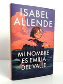 Mi nombre es Emilia del Valle / My Name Is Emilia del Valle (Spanish Edition)