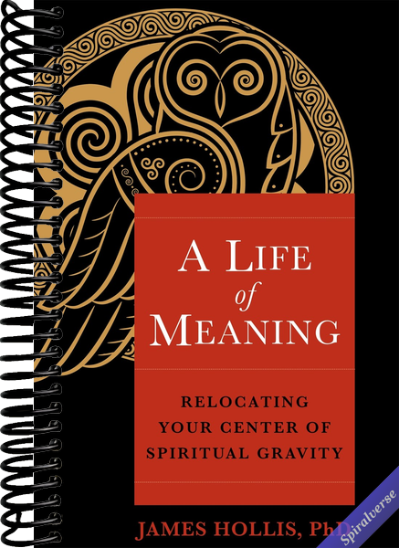 A Life of Meaning: Relocating Your Center of Spiritual Gravity