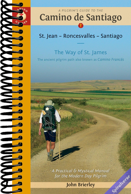 A Pilgrim's Guide to the Camino de Santiago (Camino Francés): St. Jean Pied de Port • Santiago de Compostela