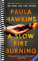 A Slow Fire Burning: A Novel
