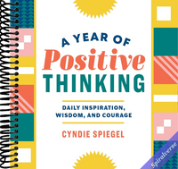 A Year of Positive Thinking: Daily Inspiration, Wisdom, and Courage, A Guide to Transforming Your Mindset (A Year of Daily Reflections)