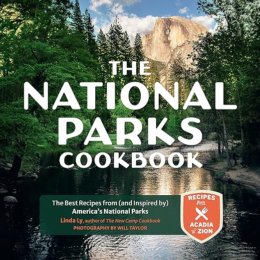 The National Parks Cookbook: The Best Recipes from (and Inspired by) America's National Parks (Great Outdoor Cooking)