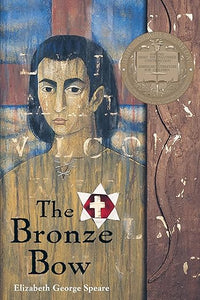 The Bronze Bow: A Newbery Award Winner - A Novel About Hate, Revenge, and Jesus's Message of Love for Kids (Ages 10-12)