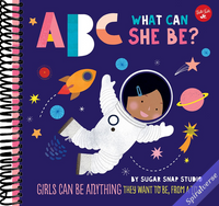 ABC for Me: ABC What Can She Be?: Girls can be anything they want to be, from A to Z (Volume 5)