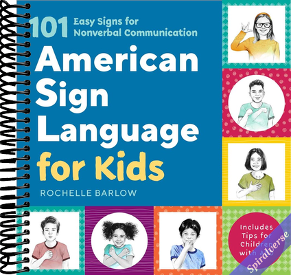American Sign Language for Kids: 101 Easy Signs for Nonverbal Communication