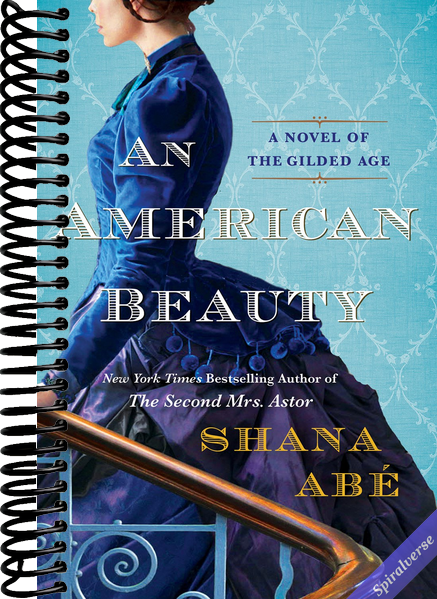 An American Beauty: A Novel of the Gilded Age Inspired by the True Story of Arabella Huntington Who Became the Richest Woman in the Country