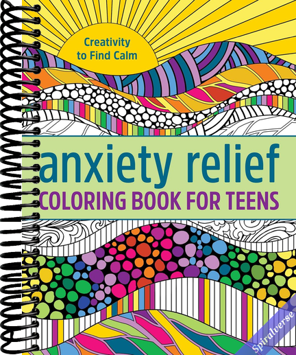 Anxiety Relief Coloring Book for Teens: Creativity to Find Calm